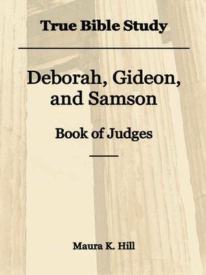 cover image of True Bible Study--Deborah, Gideon, and Samson Book of Judges